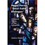 Hegel Versus 'Inter-Faith Dialogue' by Shanks, Andrew, 9781107097360