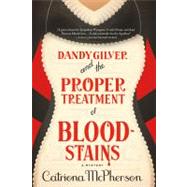 Dandy Gilver and the Proper Treatment of Bloodstains by McPherson, Catriona, 9781250007360