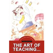 The Art of Teaching. . .what You Didn't Learn in College by Burzynski, Richard, 9781425717360
