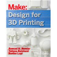 Design for 3D Printing by Bernier, Samuel N.; Luyt, Bertier; Reinhard, Tatiana, 9781457187360