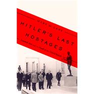 Hitler's Last Hostages Looted Art and the Soul of the Third Reich by Lane, Mary M., 9781610397360