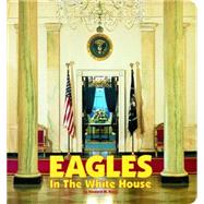 Eagles in the White House by Kurtz, Howard M., 9781931917360