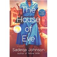 The House of Eve by Johnson, Sadeqa, 9781982197360