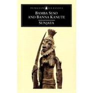Sunjata : Gambian Versions of the Mande Epic by Suso, Bamba; Kanute, Banna; Innes, Gordon; Innes, Gordon; Duran, Lucy; Furniss, Graham, 9780140447361