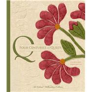 Four Centuries of Quilts by Baumgarten, Linda; Ivey, Kimberly Smith; Hurst, Ronald L., 9780300207361