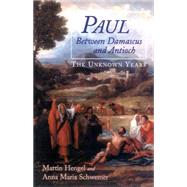 Paul Between Damascus and Antioch by Hengel, Martin; Schwemer, Anna Maria, 9780664257361