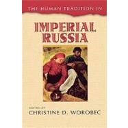 The Human Tradition in Imperial Russia by Worobec, Christine D., 9780742537361