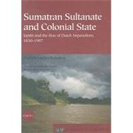 Sumatran Sultanate and Colonial State by Locher-Scholten, Elsbeth; Jackson, Beverley, 9780877277361