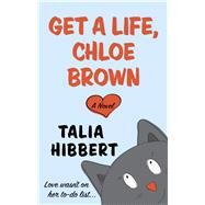 Get a Life, Chloe Brown by Hibbert, Talia, 9781432877361