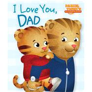I Love You, Dad by Testa, Maggie; Fruchter, Jason, 9781481457361