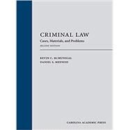 Criminal Law: Problems, Statutes, and Cases, Second Edition by Kevin C. McMunigal; Daniel S. Medwed, 9781531017361