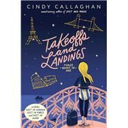 Takeoffs and Landings Lost in London; Lost in Paris; Lost in Rome by Callaghan, Cindy, 9781665907361