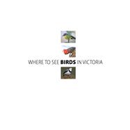Where to See Birds in Victoria by Dolby, Tim; Johns, Penny; Symonds, Sally, 9781741757361