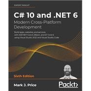 C# 10 and .NET 6  Modern Cross-Platform Development by Mark J. Price, 9781801077361