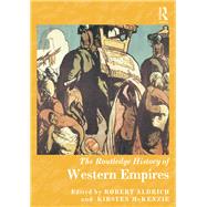 The Routledge History of Western Empires by Aldrich, Robert; McKenzie, Kirsten, 9780367867362