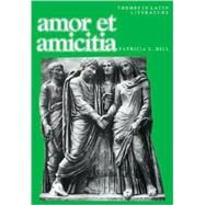 Amor et amicitia by Edited by Patricia E. Bell, 9780521377362