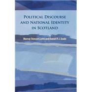 Political Discourse and National Identity in Scotland by Leith, Murray Stewart; Soule, Daniel P. J., 9780748637362