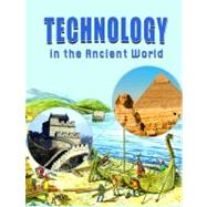 Technology in the Ancient World by Crabtree Publishing Company, 9780778717362