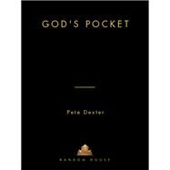 God's Pocket A Novel by Dexter, Pete, 9780812987362