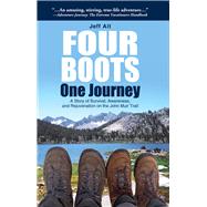 Four Boots-One Journey A Story of Survival, Awareness & Rejuvenation on the John Muir Trail by Alt, Jeff, 9780825307362