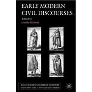 Early Modern Civil Discourses by Edited by Jennifer Richards, 9781403917362