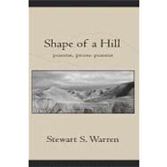 Shape of a Hill Poetry, Prose Poetry by Warren, Stewart S., 9781419617362