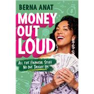 Money Out Loud by Berna Anat, 9780063067363