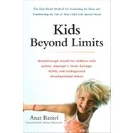 Kids Beyond Limits : The Anat Baniel Method for Awakening the Brain and Transforming the Life of Your Child with Special Needs by Baniel, Anat, 9780399537363