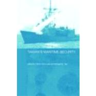 Taiwan's Maritime Security by Tsai,Michael M., 9780415297363