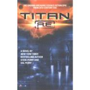 Titan A.E.: Novelization by Perry, Steve, 9780441007363