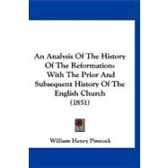 Analysis of the History of the Reformation : With the Prior and Subsequent History of the English Church (1851) by Pinnock, William Henry, 9781120147363