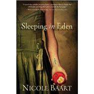 Sleeping in Eden A Novel by Baart, Nicole, 9781439197363