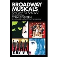 Broadway Musicals: Show by Show by Green, Stanley, 9781557837363