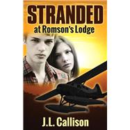 Stranded at Romson's Lodge by Callison, J. L., 9781630477363