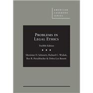Problems in Legal Ethics by Schwartz, Mortimer D.; Wydick, Richard C.; Perschbacher, Rex R.; Bassett, Debra Lyn, 9781640207363