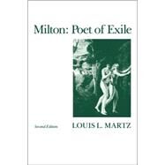 Milton; Poet of Exile, Second Edition by Louis L. Martz, 9780300037364