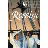 The Cambridge Companion to Rossini by Edited by Emanuele Senici, 9780521807364