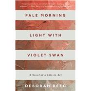 Pale Morning Light With Violet Swan by Reed, Deborah, 9780544817364