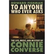 To Anyone Who Ever Asks by Howard Fishman, 9780593187364