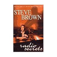 Radio Secrets by Brown, Steve, 9780967027364