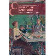 The Cambridge Companion to Literature and Food by Coghlan, J. Michelle, 9781108427364