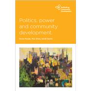 Politics, Power and Community Development by Meade, Rosie R.; Shaw, Mae; Banks, Sarah, 9781447317364