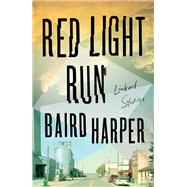 Red Light Run Linked Stories by Harper, Baird, 9781501147364