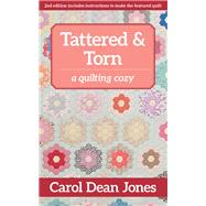 Tattered & Torn A Quilting Cozy by Jones, Carol Dean, 9781617457364