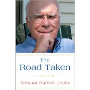 The Road Taken A Memoir by Leahy, Patrick, 9781982157364