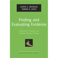 Finding and Evaluating Evidence Systematic Reviews and Evidence-Based Practice by Bronson, Denise E.; Davis, Tamara S., 9780195337365