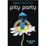 Pity Party by Lane, Kathleen, 9780316417365