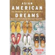 Asian American Dreams The Emergence of an American People by Zia, Helen, 9780374527365