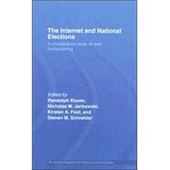 The Internet and National Elections: A comparative study of web campaigning by Kluver; Randolph, 9780415417365