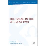 Torah in the Ethics of Paul by Meiser, Martin, 9780567127365